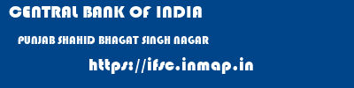 CENTRAL BANK OF INDIA  PUNJAB SHAHID BHAGAT SINGH NAGAR    ifsc code